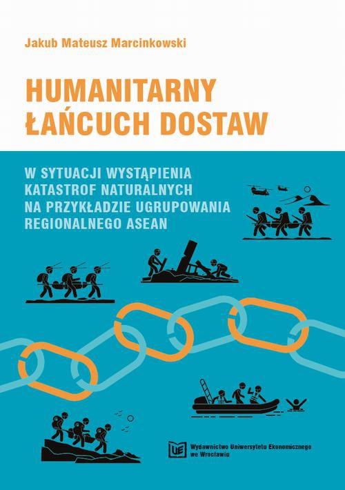 Обложка книги под заглавием:Humanitarny łańcuch dostaw w sytuacji wystąpienia katastrof naturalnych na przykładzie ugrupowania regionalnego Asean