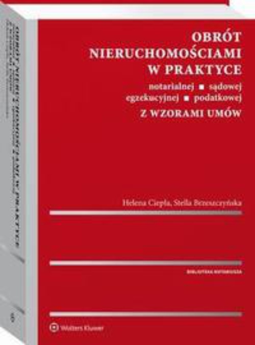 The cover of the book titled: Obrót nieruchomościami w praktyce notarialnej, sądowej, egzekucyjnej, podatkowej z wzorami umów