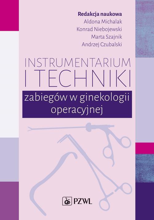 Okładka książki o tytule: Instrumentarium i techniki zabiegów w ginekologii operacyjnej