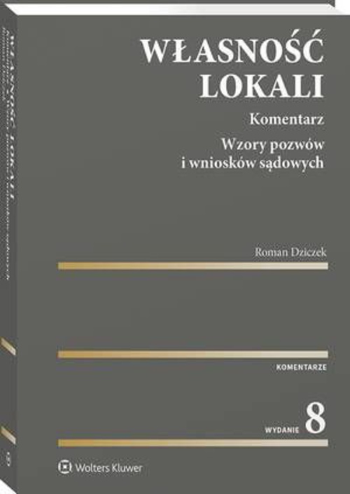 Обкладинка книги з назвою:Własność lokali. Komentarz. Wzory pozwów i wniosków sądowych