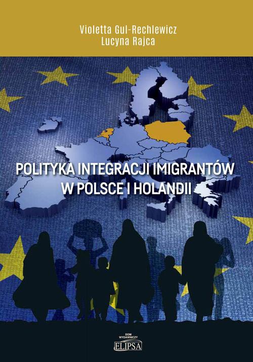 Okładka książki o tytule: Polityka integracji imigrantów w Polsce i Holandii