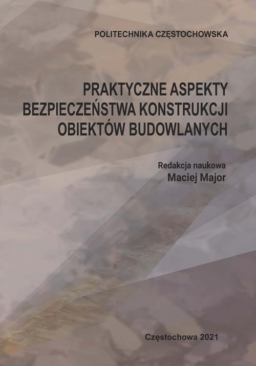 Okładka książki o tytule: Praktyczne aspekty bezpieczeństwa konstrukcji obiektów budowlanych