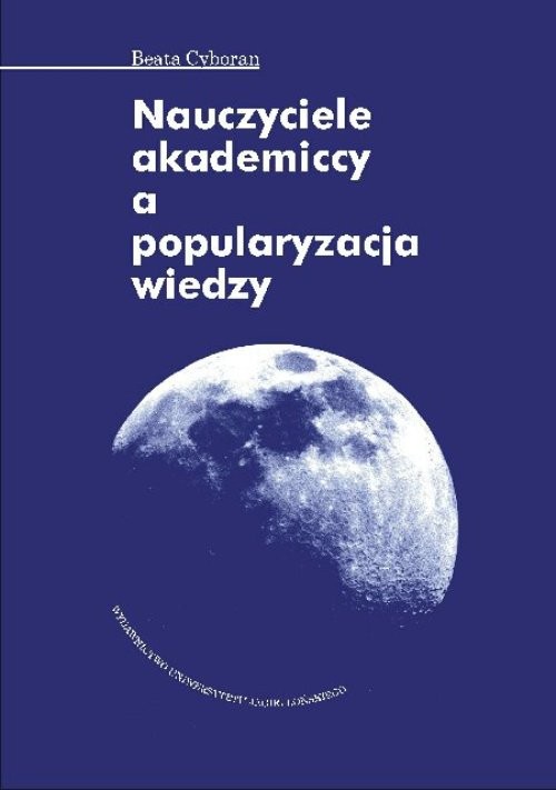 The cover of the book titled: Nauczyciele akademiccy a popularyzacja wiedzy