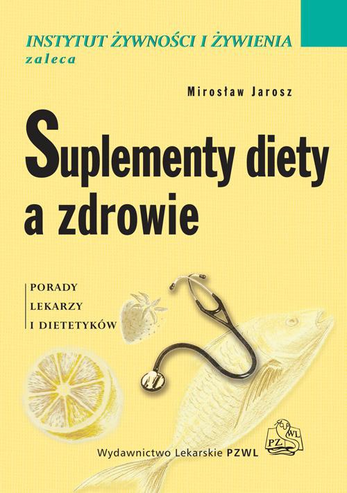 Обкладинка книги з назвою:Suplementy diety a zdrowie. Porady lekarzy i dietetyków