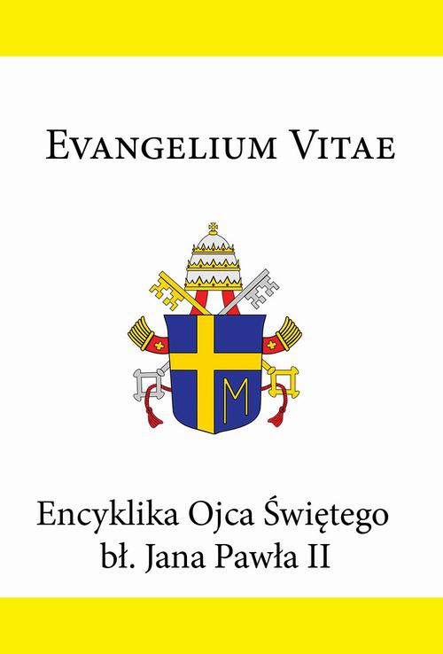 Okładka:Encyklika Ojca Świętego bł. Jana Pawła II EVANGELIUM VITAE 