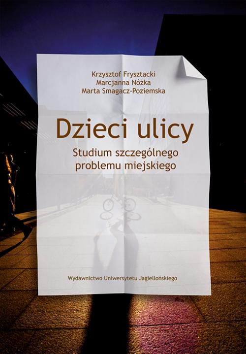 The cover of the book titled: Dzieci ulicy. Studium szczególnego problemu miejskiego