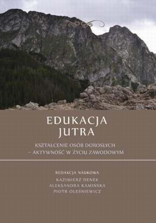 Okładka książki o tytule: Edukacja Jutra. Kształcenie osób dorosłych – aktywność w życiu zawodowym