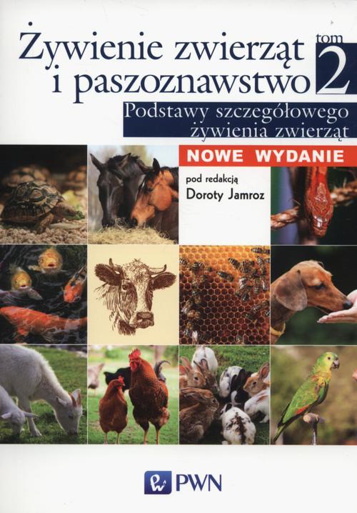 The cover of the book titled: Żywienie zwierząt i paszoznawstwo. Tom 2. Podstawy szczegółowego żywienia zwierząt
