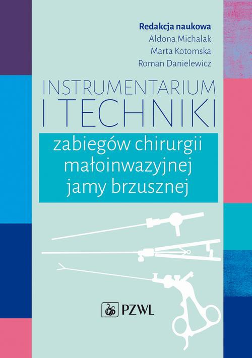 Обложка книги под заглавием:Instrumentarium i techniki zabiegów chirurgii małoinwazyjnej jamy brzusznej