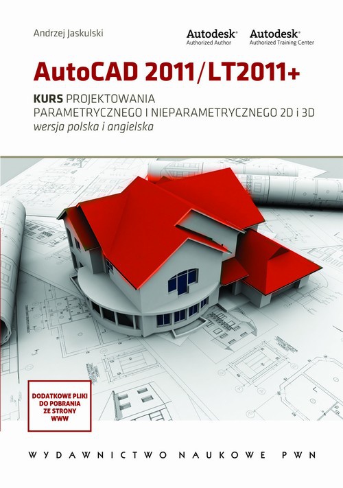 Обложка книги под заглавием:AutoCAD 2011/LT2011+. Kurs projektowania parametrycznego i nieparametrycznego 2D i 3D. Wersja polska i angielska