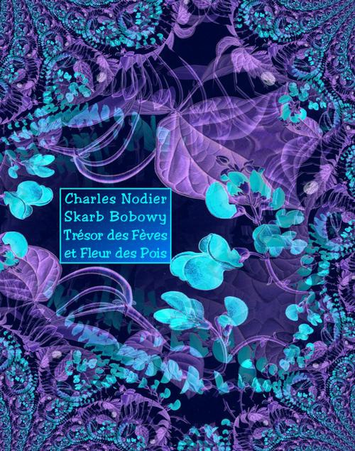The cover of the book titled: Skarb Bobowy. Trésor des Fèves et Fleur des Pois