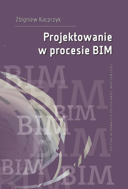 Okładka książki o tytule: Projektowanie w procesie BIM