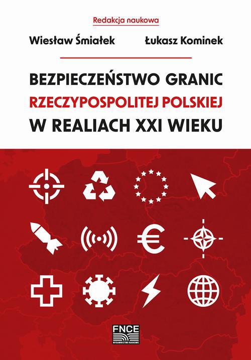 Okładka książki o tytule: Bezpieczeństwo granic Rzeczypospolitej Polskiej w realiach XXI wieku