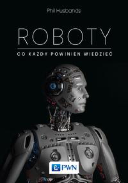 Обложка книги под заглавием:Roboty. Co każdy powinien wiedzieć