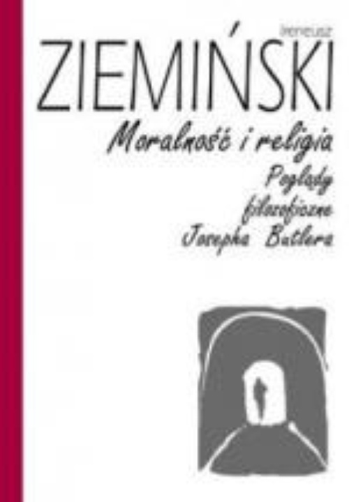 The cover of the book titled: Moralność i religia. Poglądy filozoficzne Josepha Butlera