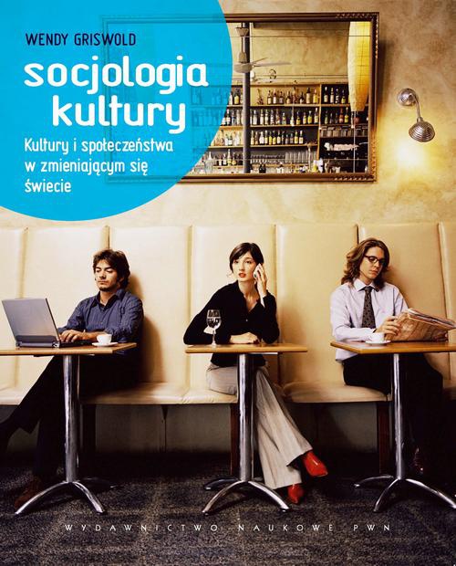 Обложка книги под заглавием:Socjologia kultury. Kultury i społeczeństwa w zmieniającym się świecie