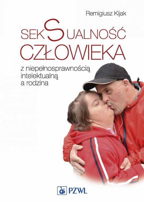 The cover of the book titled: Seksualność człowieka z niepełnosprawnością intelektualną a rodzina