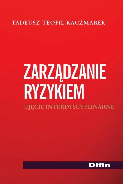 Обкладинка книги з назвою:Zarządzanie ryzykiem. Ujęcie interdyscyplinarne