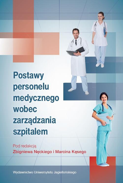 Okładka książki o tytule: Postawy personelu medycznego wobec zarządzania szpitalem