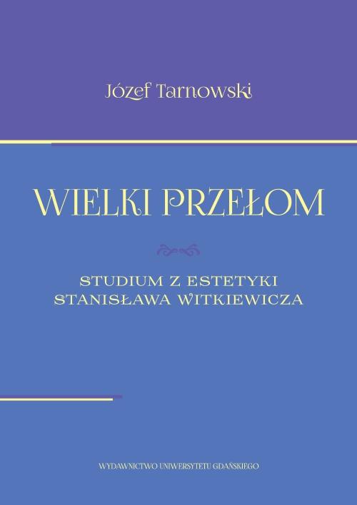 Обкладинка книги з назвою:Wielki przełom. Studium z estetyki Stanisława Witkiewicza