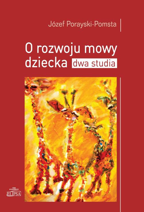 Обложка книги под заглавием:O rozwoju mowy dziecka Dwa studia