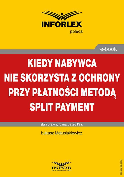 The cover of the book titled: Kiedy nabywca nie skorzysta z ochrony przy płatności metodą split payment