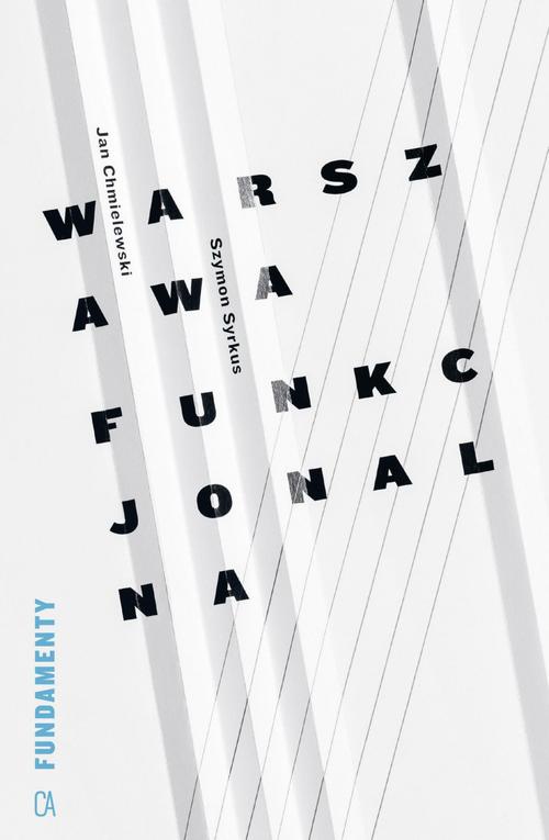 Okładka:Warszawa funkcjonalna. Przyczynek do urbanizacji regionu warszawskiego 