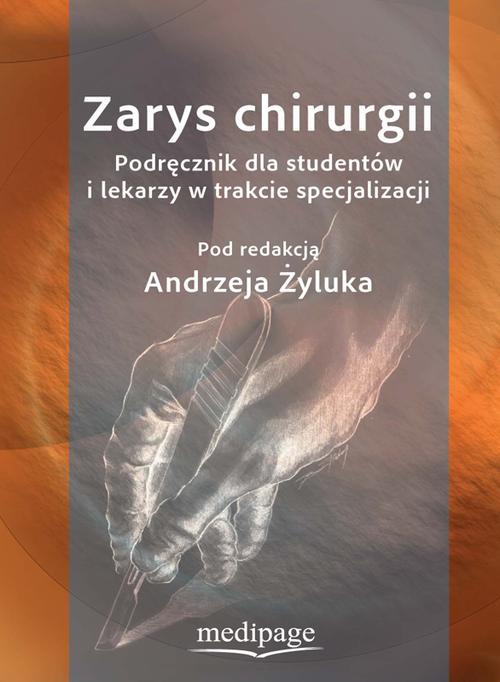 The cover of the book titled: Zarys chirurgii. Podręcznik dla studentów i lekarzy w trakcie specjalizacji