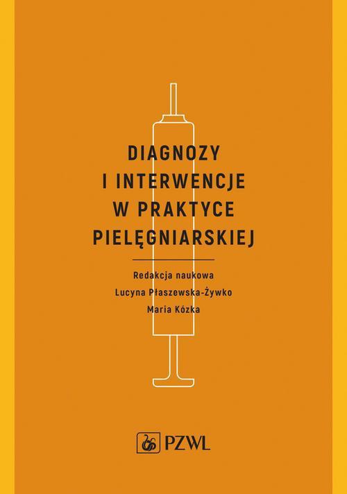 The cover of the book titled: Diagnozy i interwencje w praktyce pielęgniarskiej