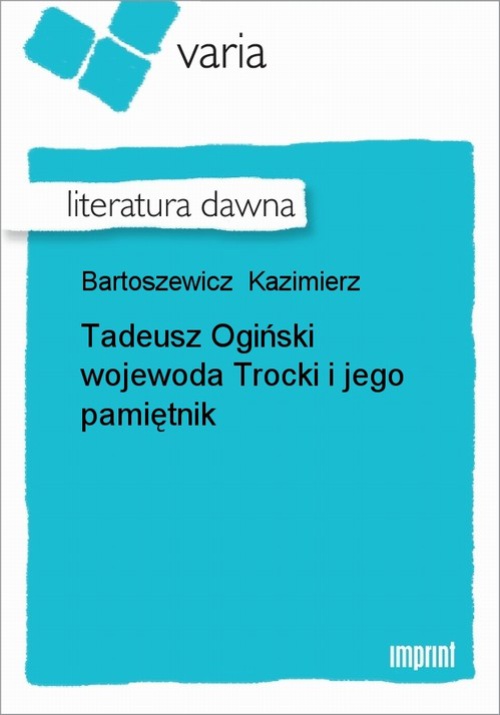 Okładka książki o tytule: Tadeusz Ogiński wojewoda Trocki i jego pamiętnik