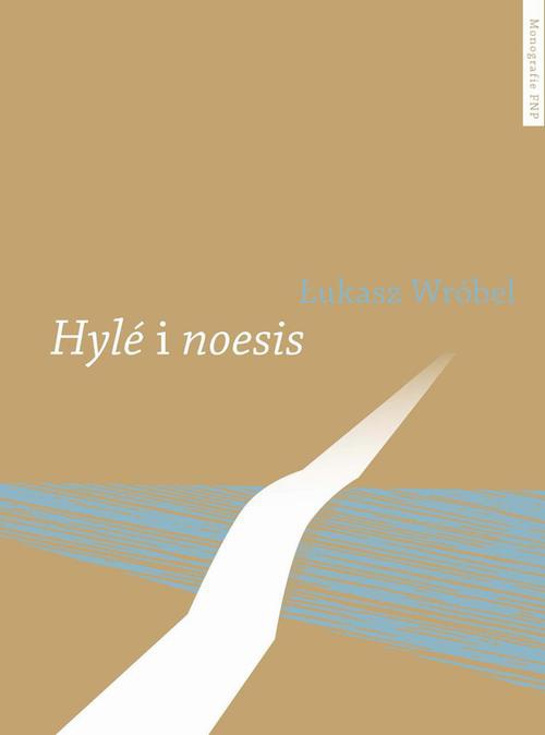 The cover of the book titled: Hylé i noesis. Trzy międzywojenne koncepcje literatury stosowanej