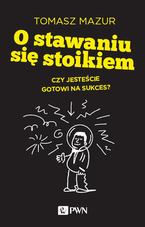 The cover of the book titled: O stawaniu się stoikiem