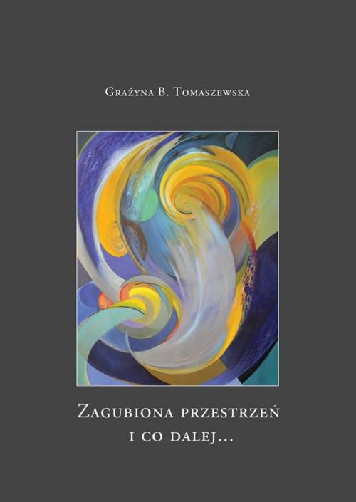 The cover of the book titled: Zagubiona przestrzeń i co dalej...