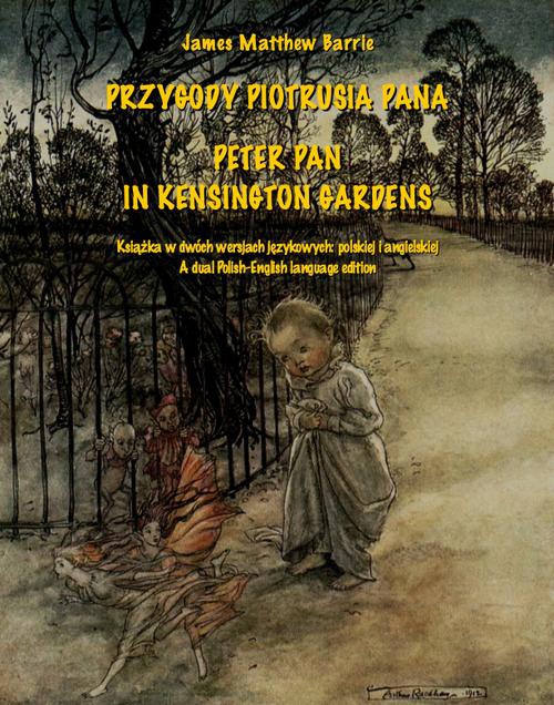 Okładka:Przygody Piotrusia Pana. Peter Pan in Kensington Gardens 