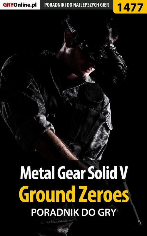 Okładka:Metal Gear Solid V: Ground Zeroes - poradnik do gry 
