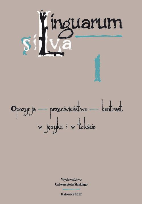 Okładka książki o tytule: Linguarum silva. T. 1: Opozycja - przeciwieństwo - kontrast w języku i w tekście