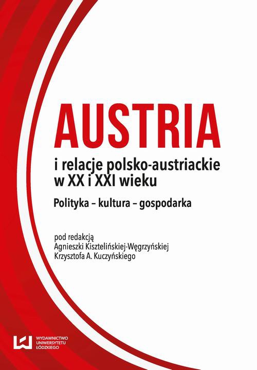 Okładka książki o tytule: Austria i relacje polsko-austriackie w XX i XXI wieku