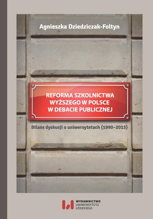 Okładka książki o tytule: Reforma szkolnictwa wyższego w Polsce w debacie publicznej