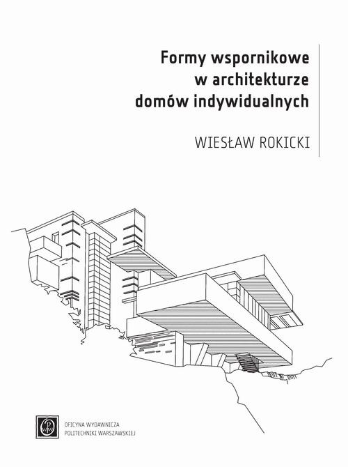 Обложка книги под заглавием:Formy wspornikowe w architekturze domów indywidualnych