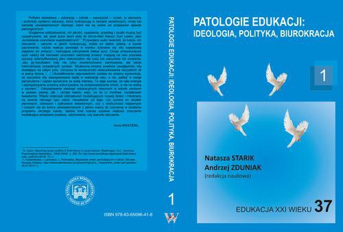 Okładka książki o tytule: Patologie edukacji: ideologia, polityka, biurokracja t.1.