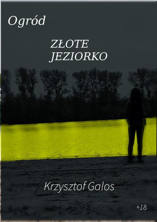 The cover of the book titled: Ogród: Złote Jeziorko