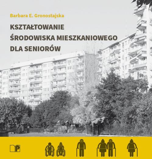 The cover of the book titled: Kształtowanie środowiska mieszkaniowego dla seniorów