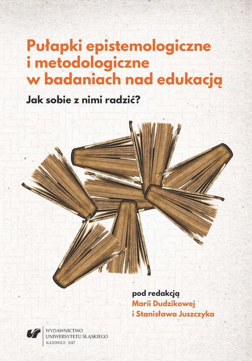 Okładka książki o tytule: Pułapki epistemologiczne i metodologiczne w badaniach nad edukacją. Jak sobie z nimi radzić?