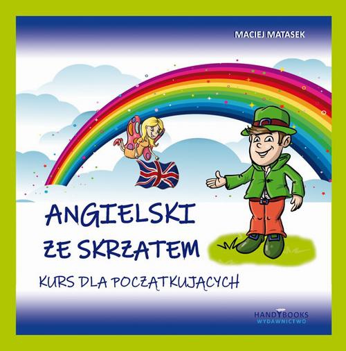 The cover of the book titled: Angielski ze Skrzatem - Kurs dla początkujących