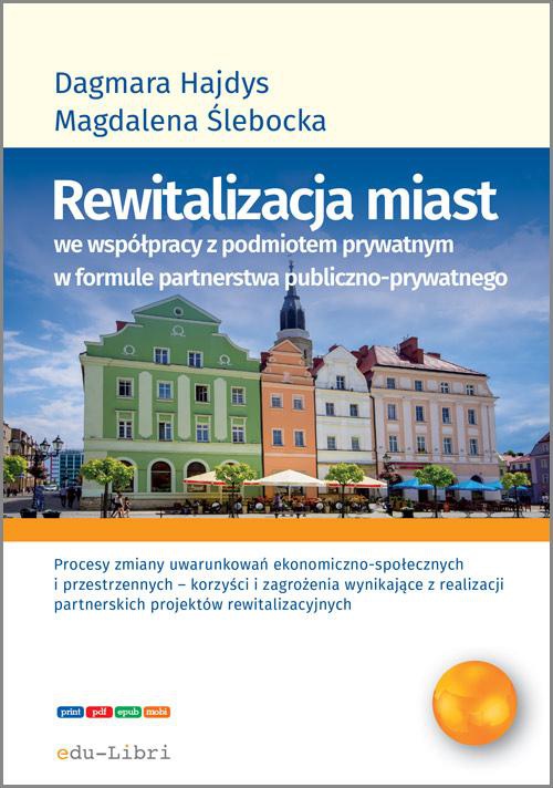 The cover of the book titled: Rewitalizacja miast we współpracy z podmiotem prywatnym w formule partnerstwa publiczno-prywatnego
