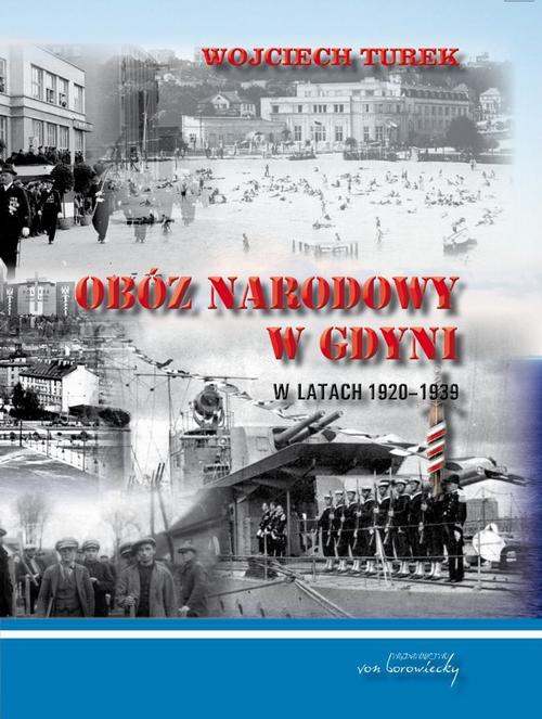The cover of the book titled: Obóz narodowy w Gdyni w latach 1920-1939