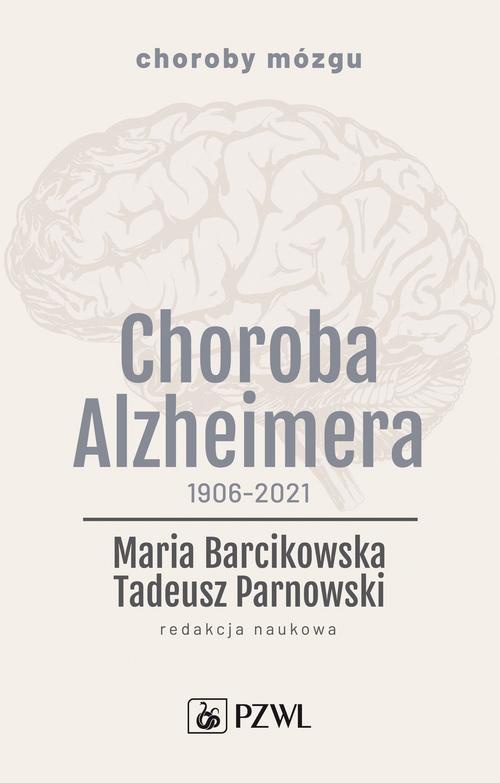 The cover of the book titled: Choroba Alzheimera 1906-2021
