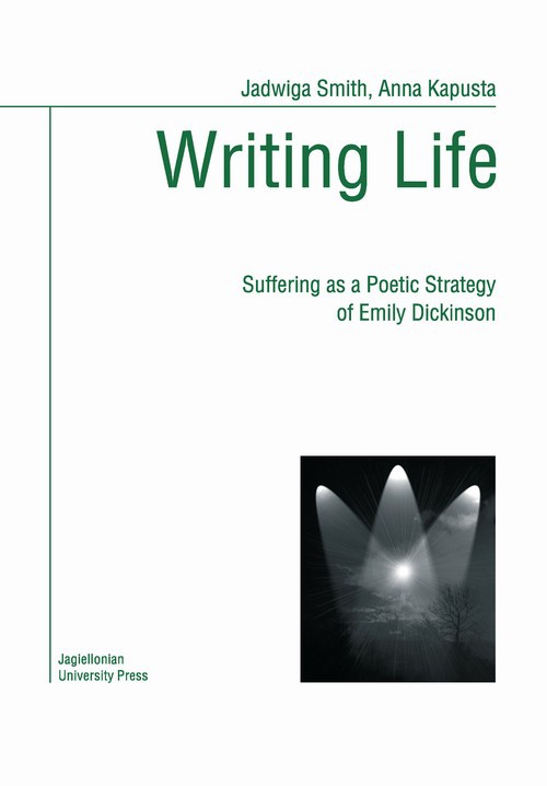 Okładka książki o tytule: Writing Life. Suffering as a Poetic Strategy of Emily Dickinson