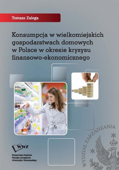 Обложка книги под заглавием:Konsumpcja w wielkomiejskich gospodarstwach domowych w Polsce w okresie kryzysu finansowo-ekonomicznego