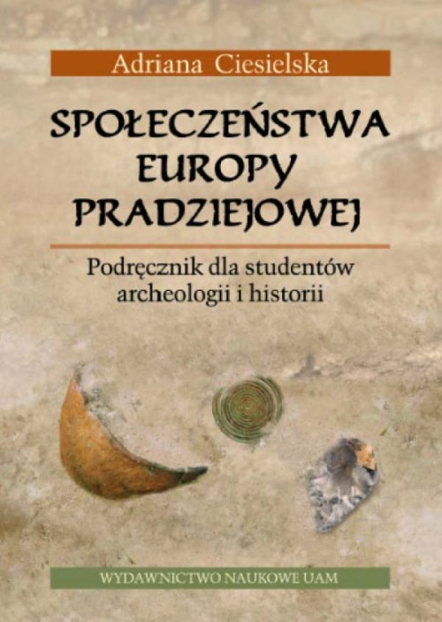 Обложка книги под заглавием:Społeczeństwa Europy pradziejowej